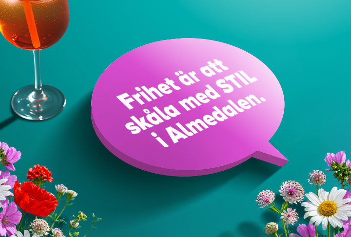 Rosa pratbubbla med texten ”Frihet är att skåla med STIL i Almedalen” mot turkos bakgrund med blommor och ett vinglas.